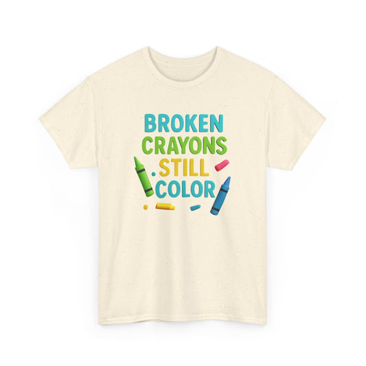 Broken Crayons Still Color T-Shirt, Inspirational Tee, Unisex Cotton Shirt, Gift for Educators, Kids Motivation Apparel