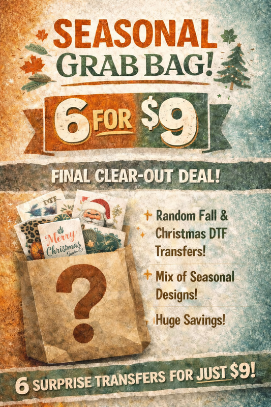 Seasonal DTF Transfer Grab Bag - 6 Designs for $9.00